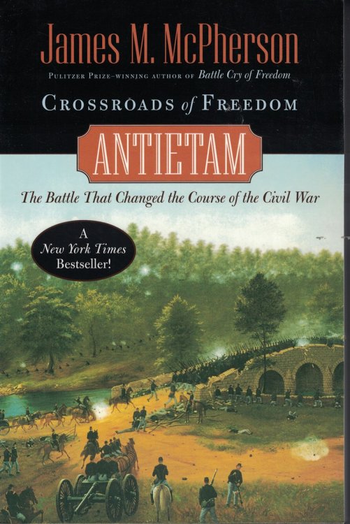 Crossroads Of Freedom - Antietam; Battle That Changed the Course of the Civil War