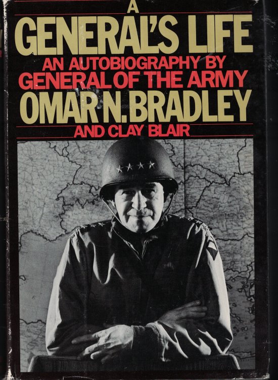 A General's Life; An Autobiography by General Omar N Bradley