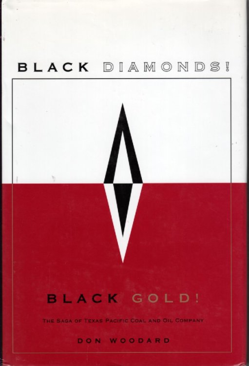 Black Diamonds! Black Gold! ; The Saga of Texas Pacific Coal and Oil Company