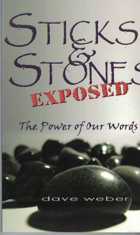 Sticks & Stones Exposed; The Power Of Our Words