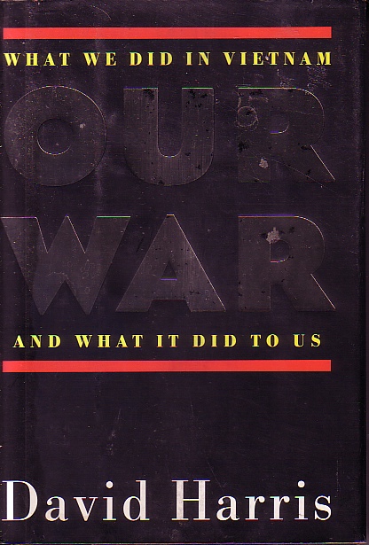 Our War; What We Did in Vietnam and What it Did to Us