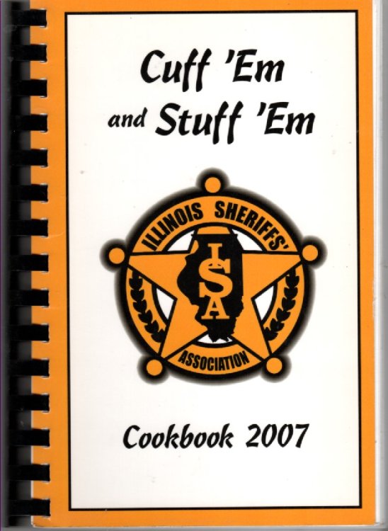 Image for Cuff 'em and Stuff 'em; Illinois Sheriffs' Association Cookbook Cuff 'em and Stuff 'em; Illinois Sheriffs' Association Cookbook