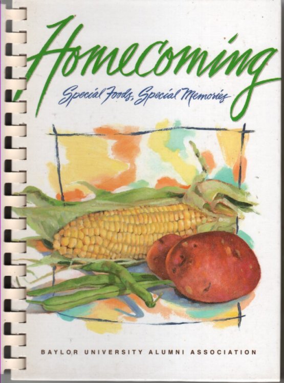 Image for Home Coming - Special Foods, Special Memories; Baylor University Alumni Associations, Waco Texas Home Coming - Special Foods, Special Memories; Baylor University Alumni Associations, Waco Texas