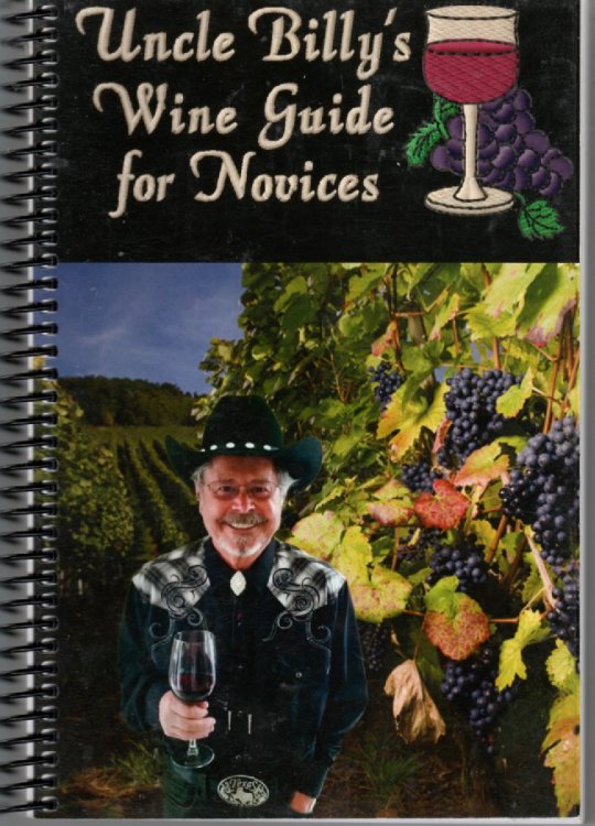 Uncle Billy's Wine Guide for Novices; Always Drink the Wine You Enjoy, and Enjoy the Wine You Drink