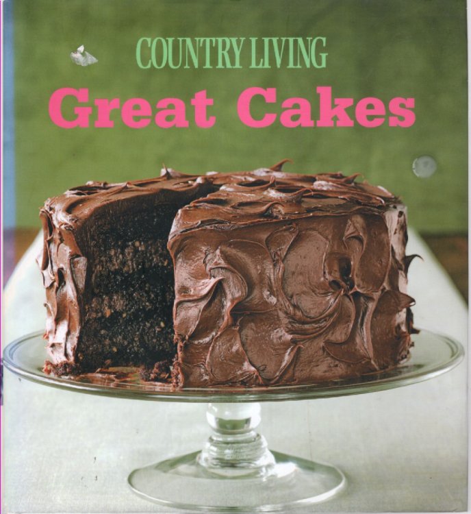 Great Cakes; Home-Baked Creations from the Country Living Kitchens