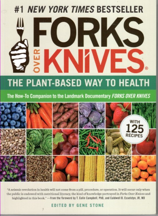 Forks over Knives; The Plant-Based Way to Health