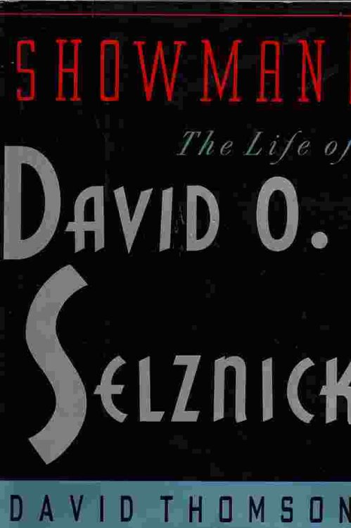 Showman : The Life Of David O. Selznick