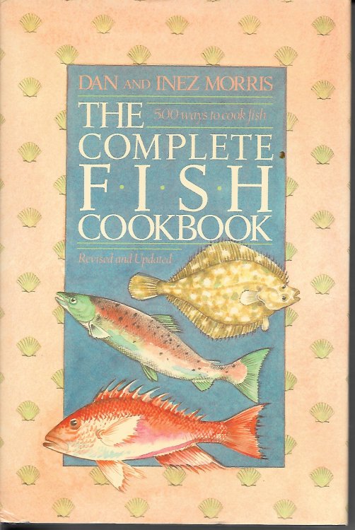 The Complete Fish Cookbook; 500 ways to cook fish
