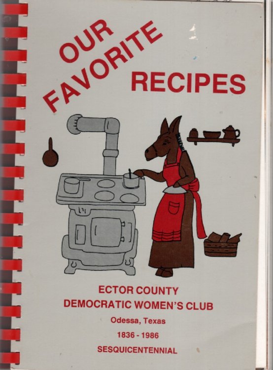 Our Favorite Recipes 1836 1986 Sesquicentennial; Ector County Democratic Women's Club