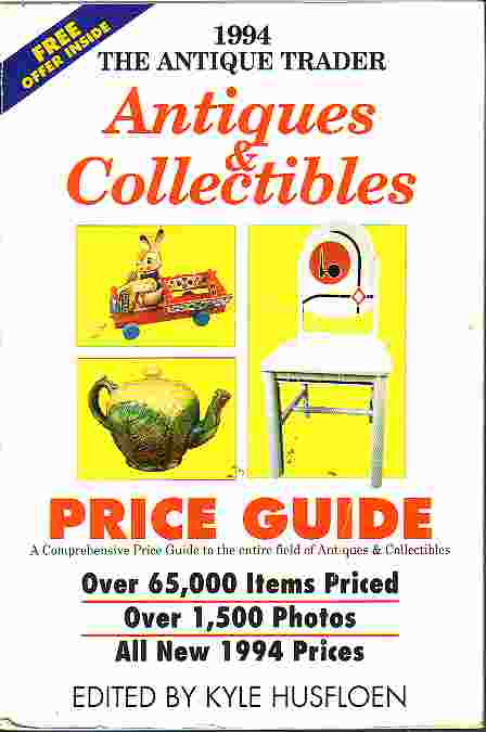 1994 Antiques And Collectibles Price Guide; Comprehensive Price Guide to the Netie Field of Antiques and Collectibles