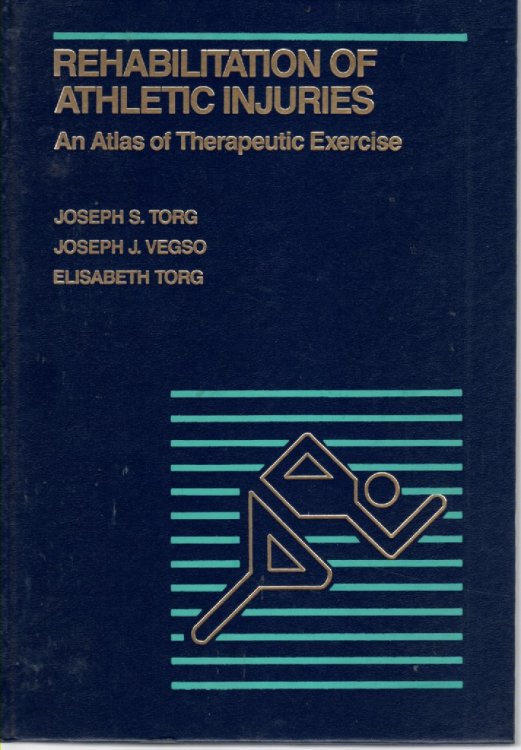 Rehabilitation of Athletic Injuries; An Atlas of Therapeutic Exercise