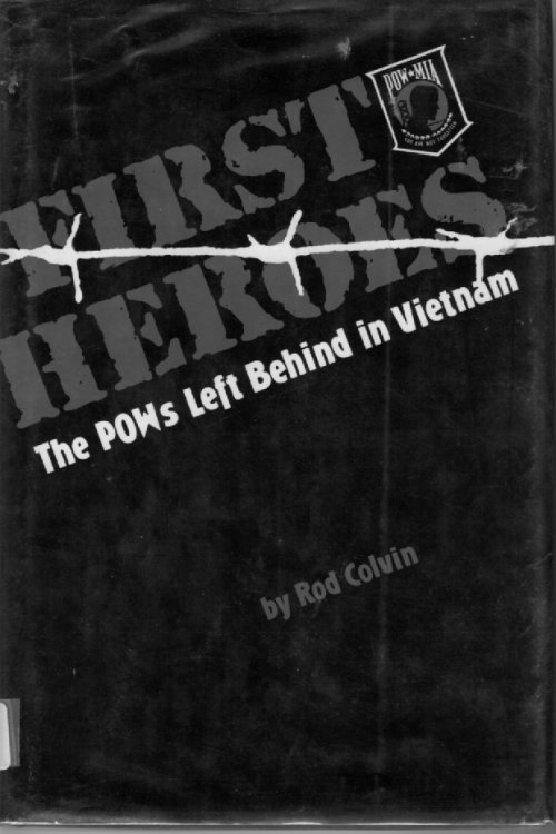 First Heros; The Pows Left Behind in Vietnam