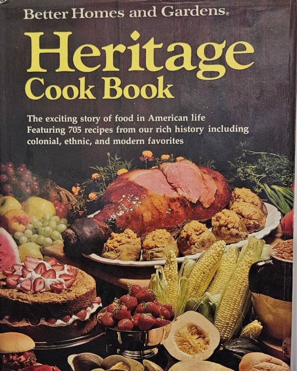 Heritage Cook Book; The Exciting Story of Food in American Life. Featuring 705 Recipes from Our Rich History Including Colonial, Ethnic, and Modern Favorites