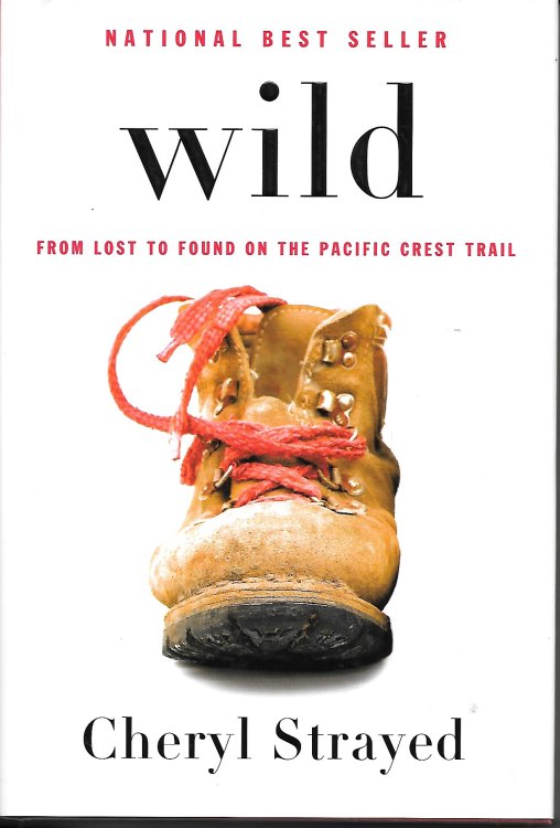 Wild; From Lost to Found on the Pacific Crest Trail