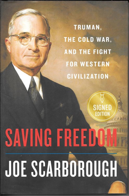 Saving Freedom; Truman, the Cold War, and the Fight for Western Civilization