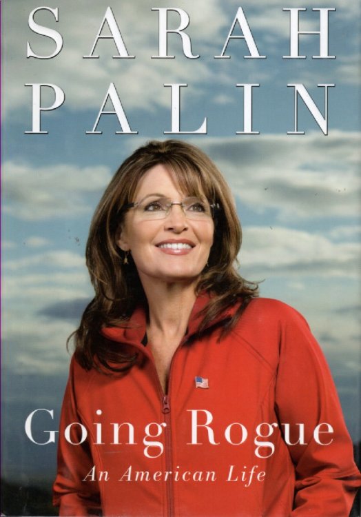 Going Rogue; An American Life