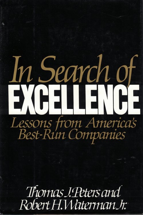 In Search Of Excellence; lessons from america's best run companies