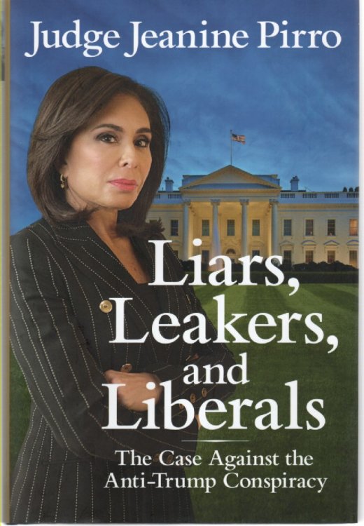 Image for Liars, Leakers, and Liberals; The Case Against the Anti-Trump Conspiracy Liars, Leakers, and Liberals; The Case Against the Anti-Trump Conspiracy