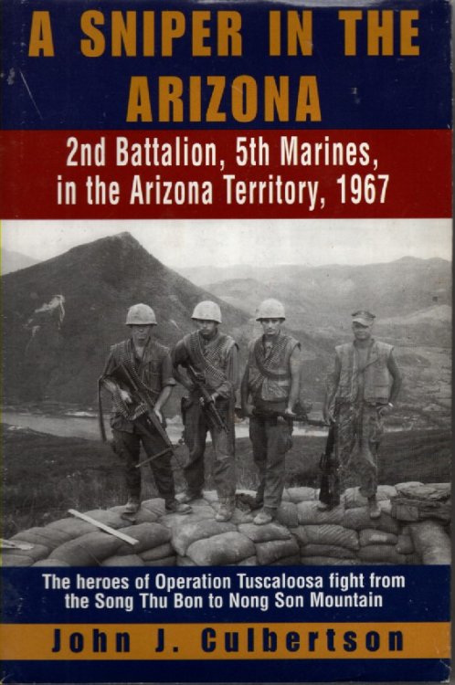 A Sniper In The Arizona; 2nd Battalion, 5th Marines, in the Arizona Territory, 1967