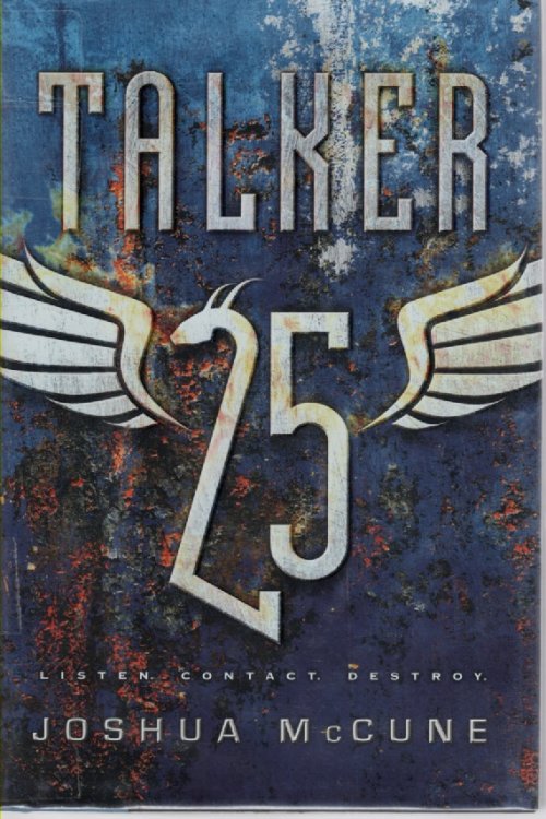 Talker 25; Listen. Contact. Destroy.