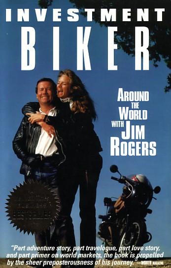 Investment Biker; Around the World with Jim Rogers