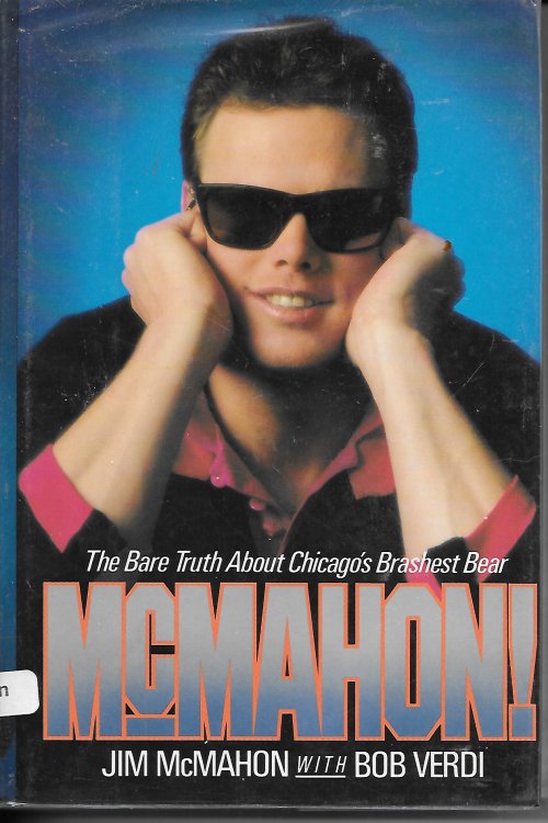 Mc Mahon! - Bare Truth About Chicago's Brashest Bear