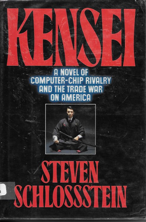 Kensei; A Novel of Computer Chip Rivalry and the Trade War on America