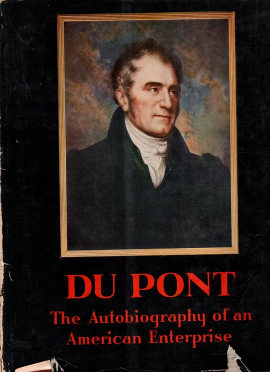 Dupont; The Autobiography of an American Enterprise