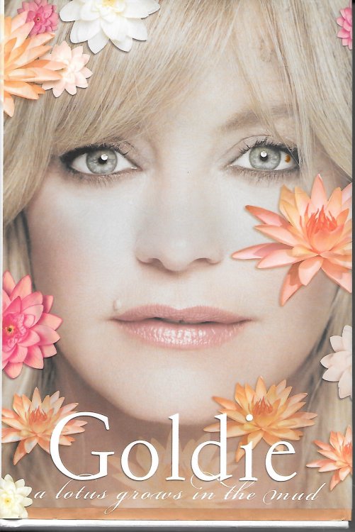 Goldie Hawn; A Lotus Grows in the Mud