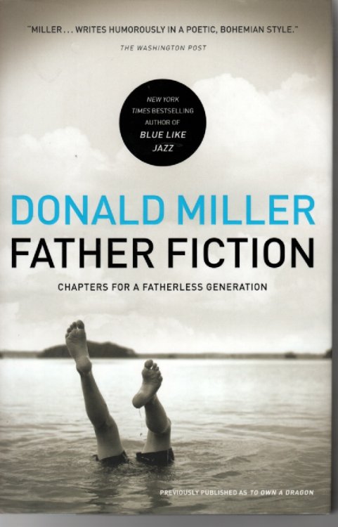 Father Fiction; Chapters for a Fatherless Generation