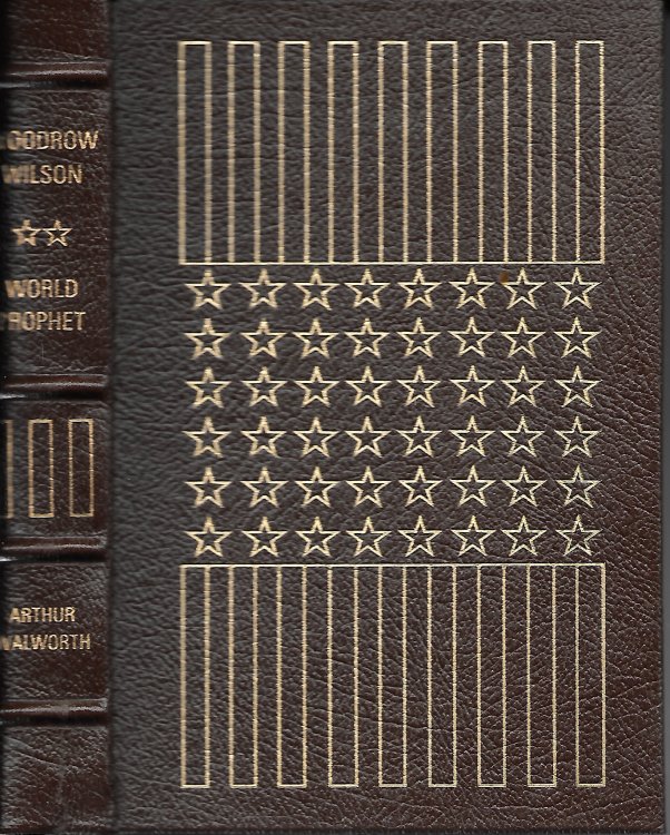 Woodrow Wilson; World Prophet