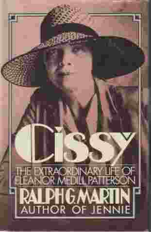 Cissy; Extraordinary Life of Eleanor Medill Patterson