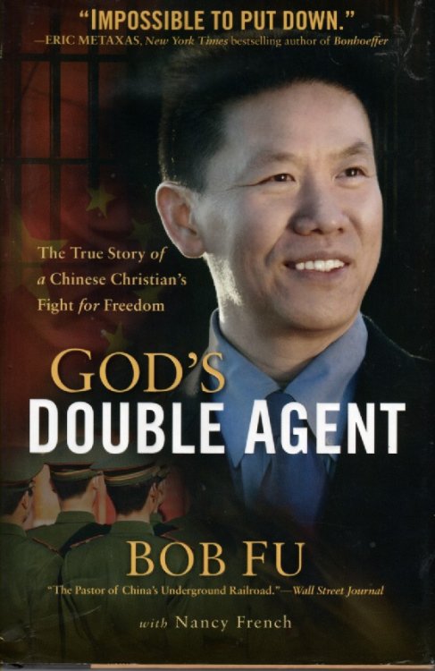 God's Double Agent; The True Story of a Chinese Christian's Fight for Freedom
