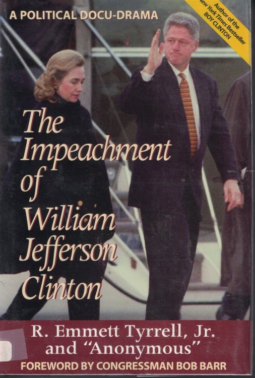 Impeachment Of William Jefferson Clinton - A Political Docu-Drama; A Political Docu-Drama