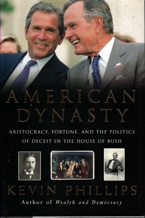 American Dynasty; Aristocracy, Fortune, and the Politics of Deceit in the House of Bush