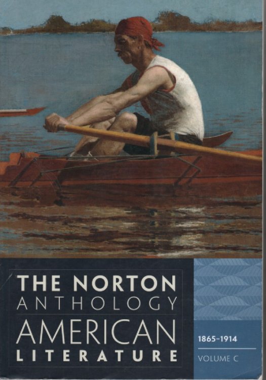 The Norton Anthology of American Literature; 1865 -1914 Volume C