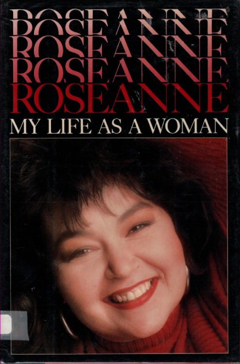 Roseanne; My Life As a Woman