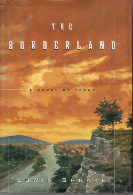 The Borderland; A Novel of Texas