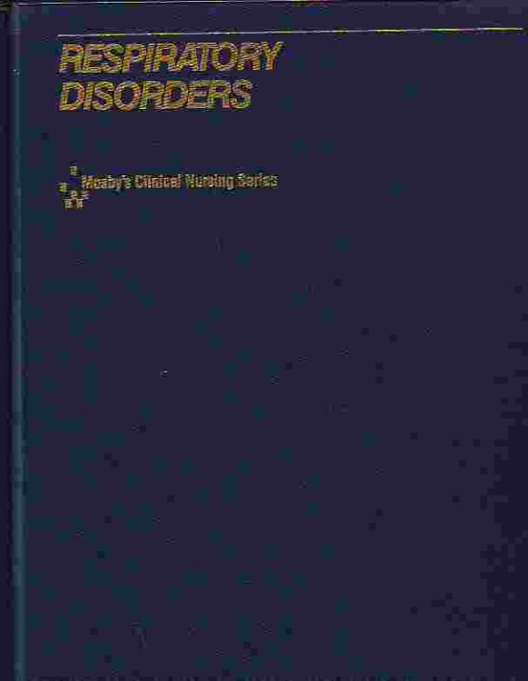 Respiratory Disorders; Mosby's Clinical Nursing Series