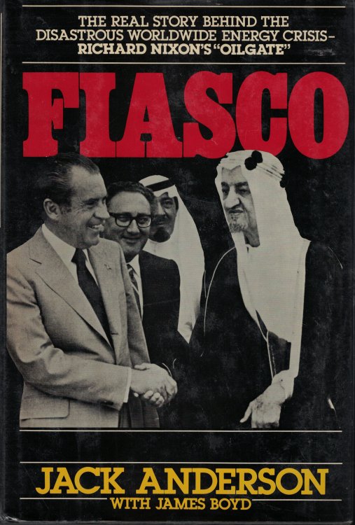 Fiasco; The Real Story Behind the Diastrous Worldwide Energy Crisis Richard Nixon's 