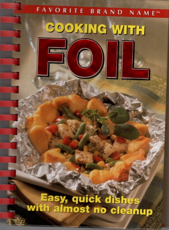 Cooking With Foil; Easy, Quick Dishes with Almost No Cleanup