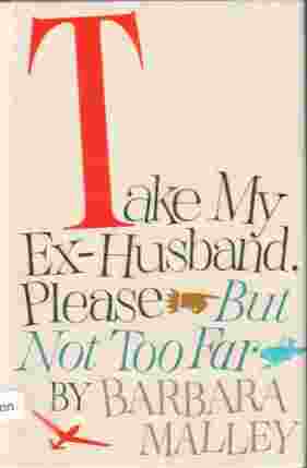 Take My Ex-husband Please; But Not Too Far