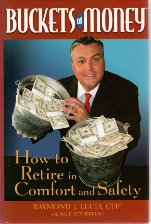 Buckets of Money; How to Retire in Comfort and Safety