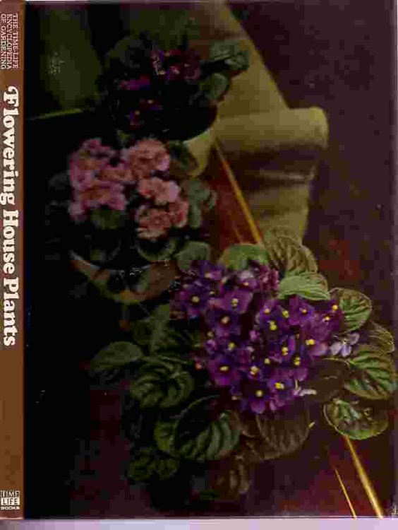 Flowering House Plants; Time Life Encyclopedia of Gardening