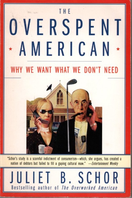 The Overspent American; Why We Want What We Don't Need