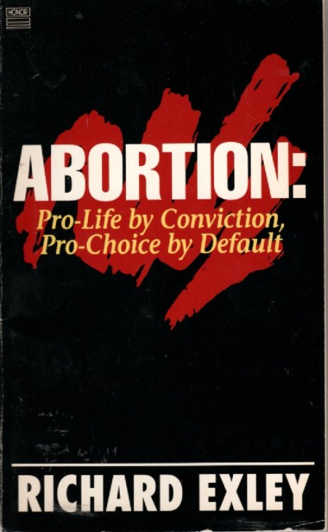 Abortion; Pro-Life by Conviction, Pro-Choice by Defalut