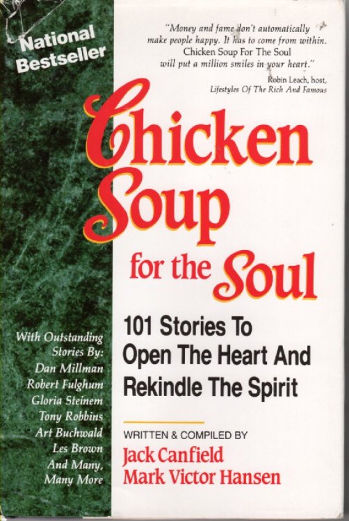 Chicken Soup for the Soul; 101 Stories to Open the Heart and Rekindle the Spirit