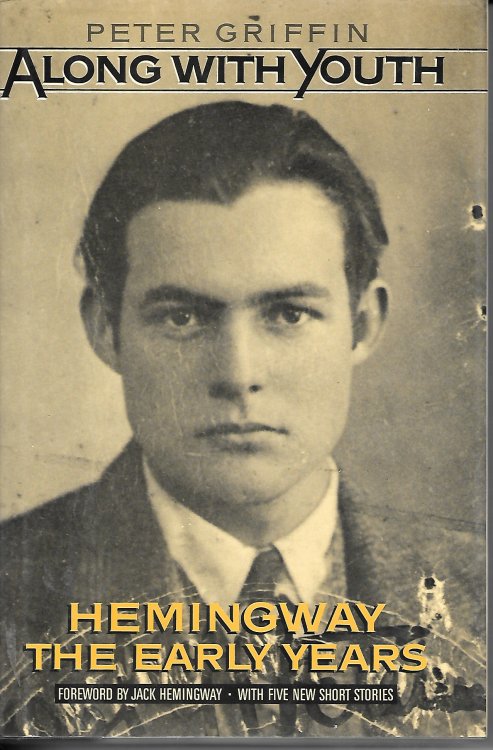 Along With Youth; Hemingway the Early Years