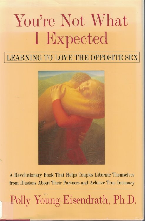 You're Not What I Expected : Learning To Love The Opposite Sex