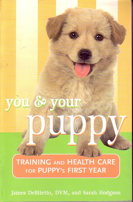 You And Your Puppy; Training and Health Car for Puppy's First Year